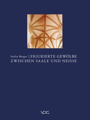 cover image of Figurierte Gewölbe zwischen Saale und Neisse